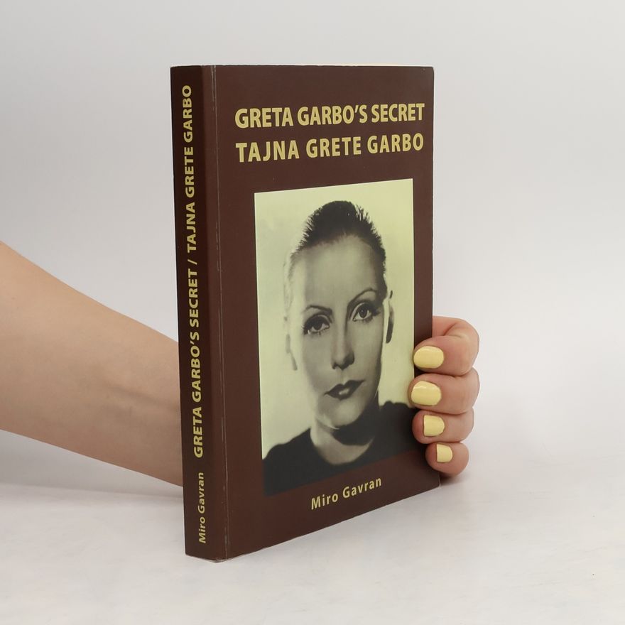 Miro Gavran Gerat Garbo´s Secret. Tajna Grete Garbo