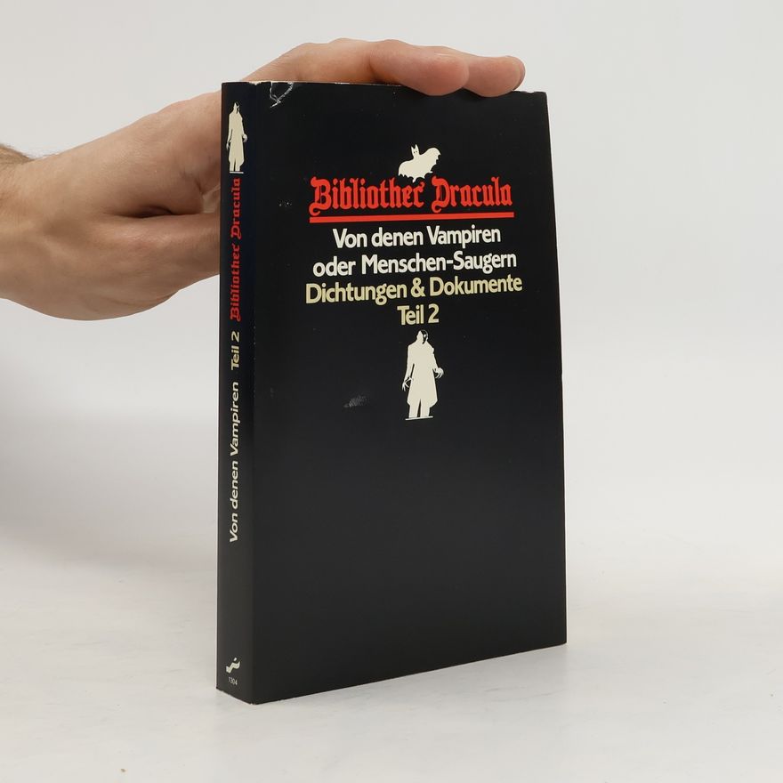 Dieter Sturm Von denen Vampiren oder Menschensaugern. Dichtungen und Dokumente. Teil 2