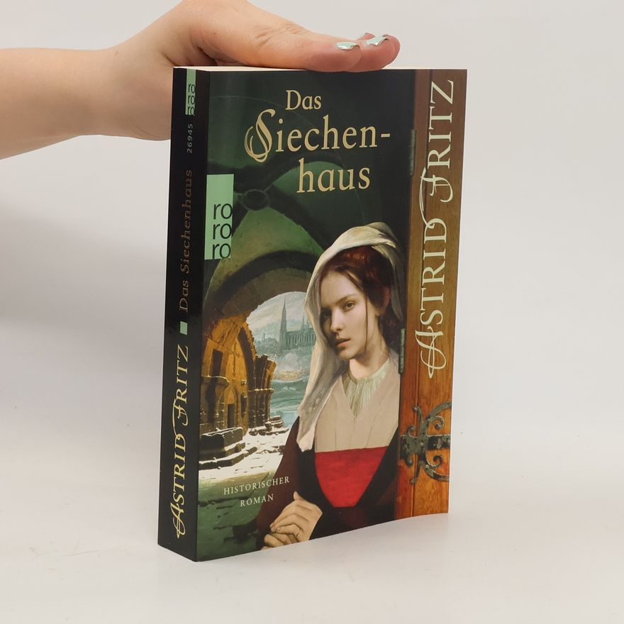 Astrid Fritz Das Siechenhaus