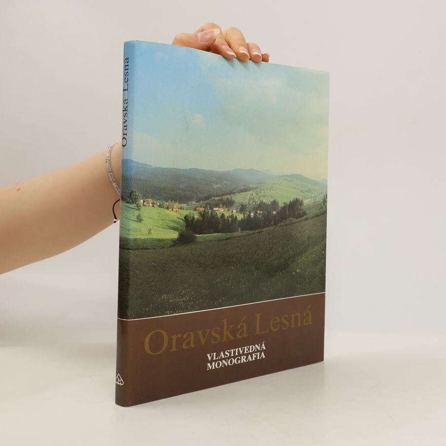 Autorenkollektiv Oravská Lesná. Vlastivědná monografia