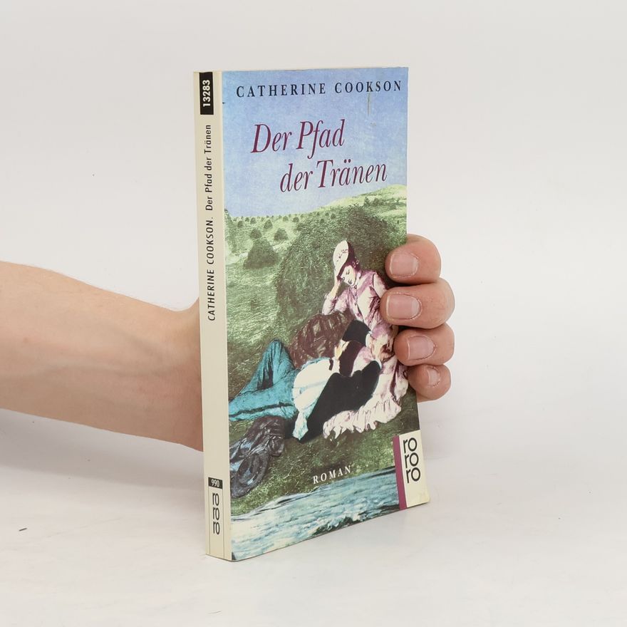 Catherine Cookson Der Pfad der Tränen. Roman