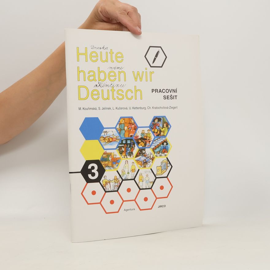Milada Kouřimská Heute haben wir Deutsch 3. Pracovní sešit