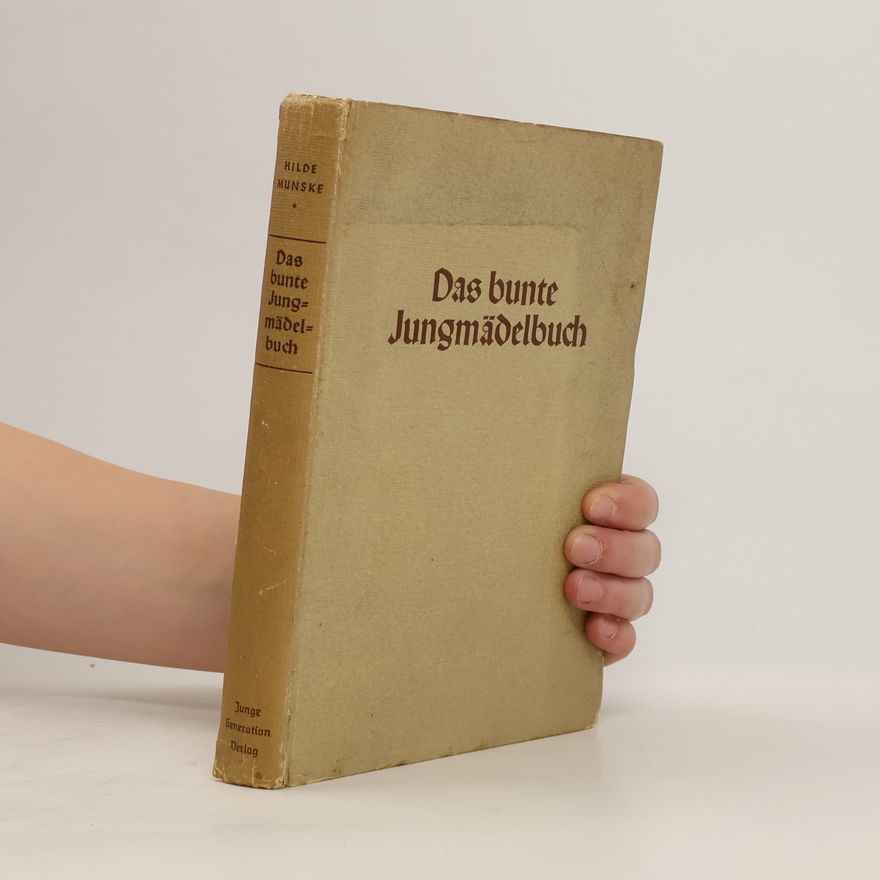 Hilde Munske Das bunte Jungmädelbuch