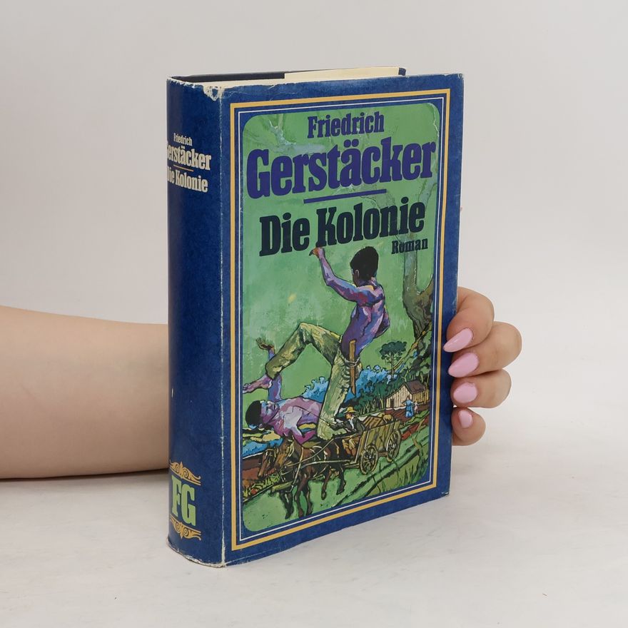 Friedrich Gerstäcker Die Kolonie