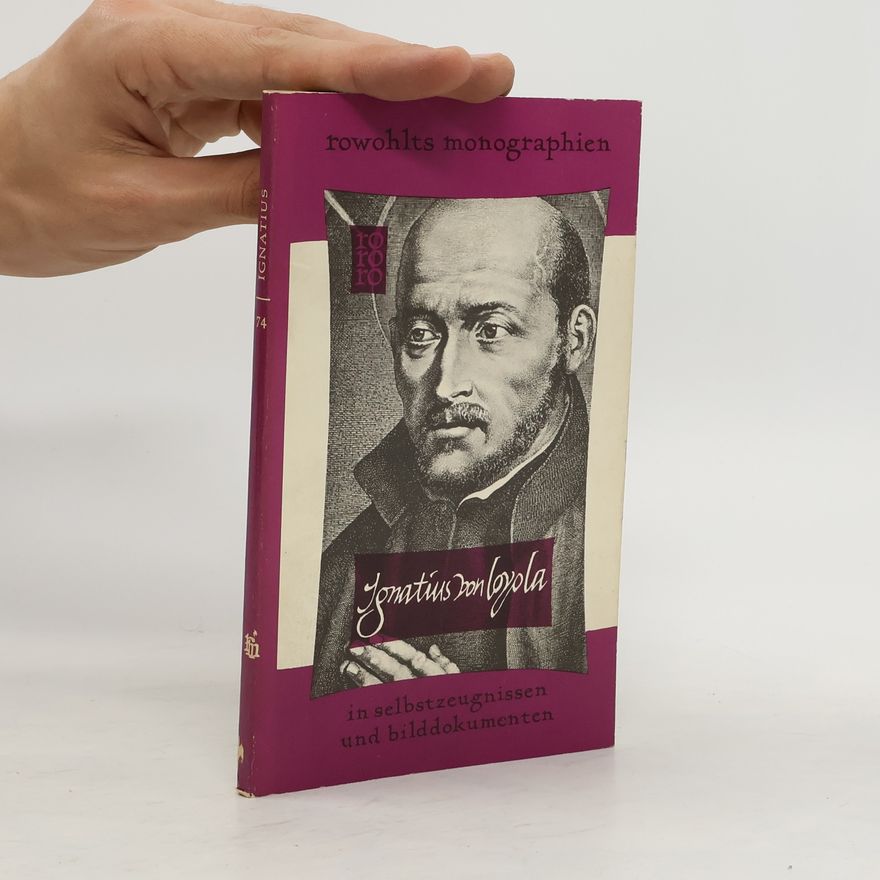 Alain Guillermou Ignatious von Loyola in selbstzeugnissen und bilddokumenten