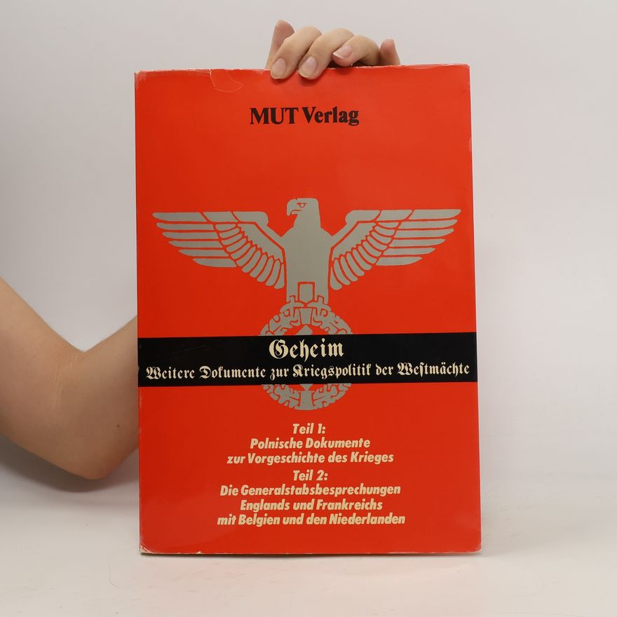 Various authors Geheim Weitere Dokumente zur Kriegspolitik der Westmächte