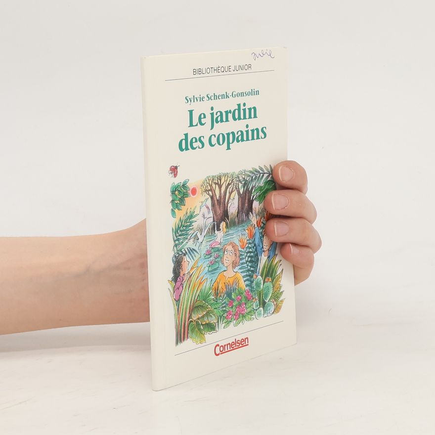 Sylvie Schenk-Gonsolin Le jardin des copains