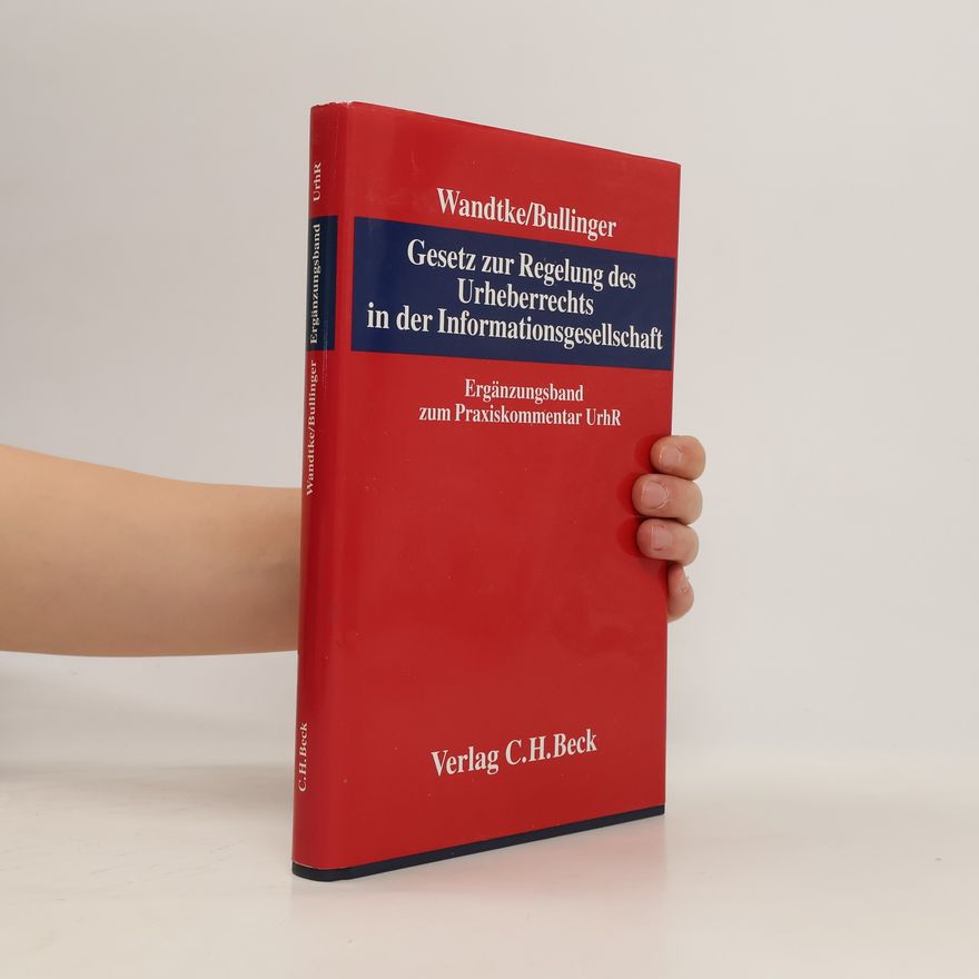 Artur-Axel Wandtke Gesetz zur Regelung des Urheberrechts in der Informationsgesellschaft