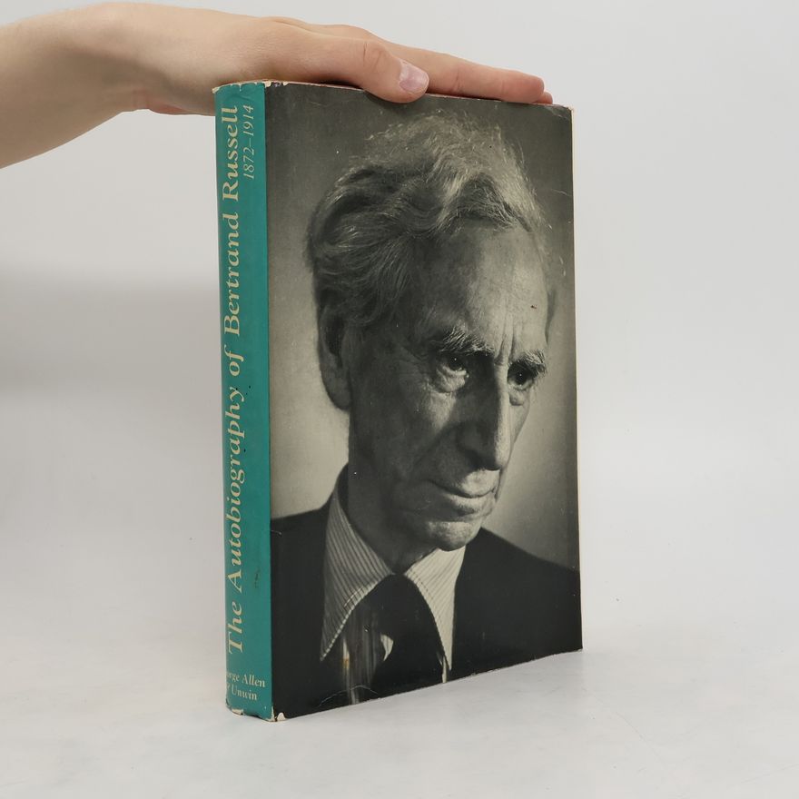 Bertrand Russell The Autobiography of Bertrand Russell 1. 1872 - 1914