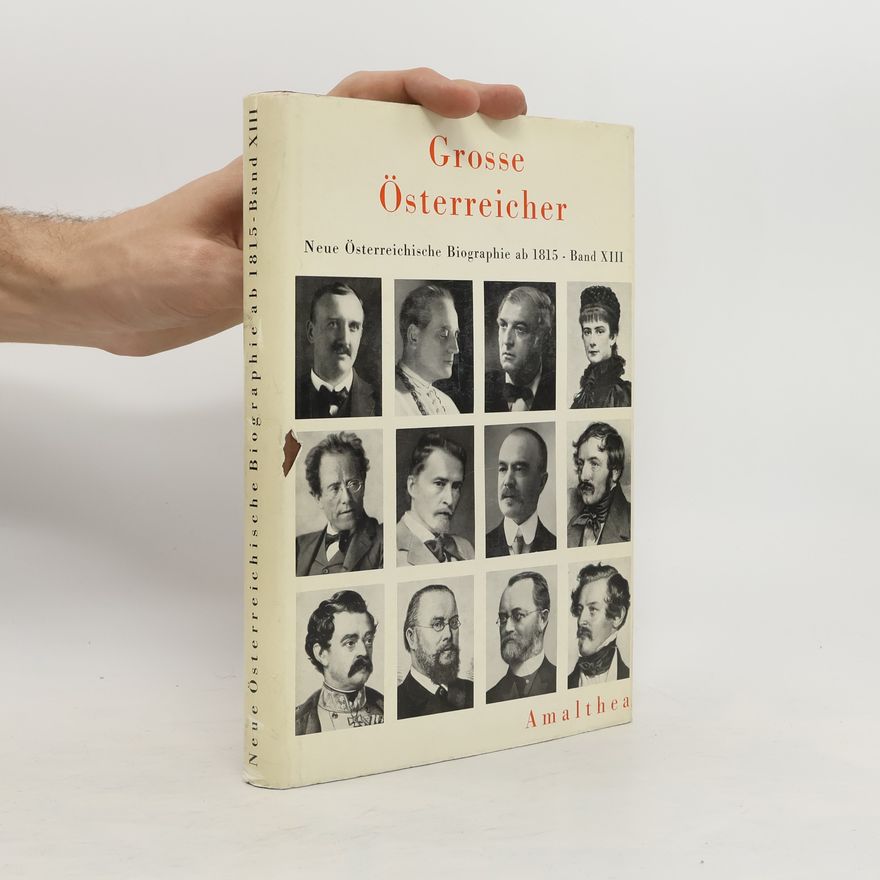 Autorenkollektiv Grosse Österreicher. Neue Österreichische Biographie ab 1815. Band XIII
