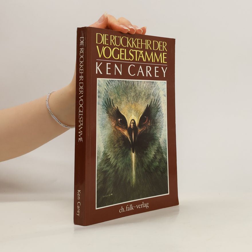 Ken Carey Die Rückkehr der Vogelstämme