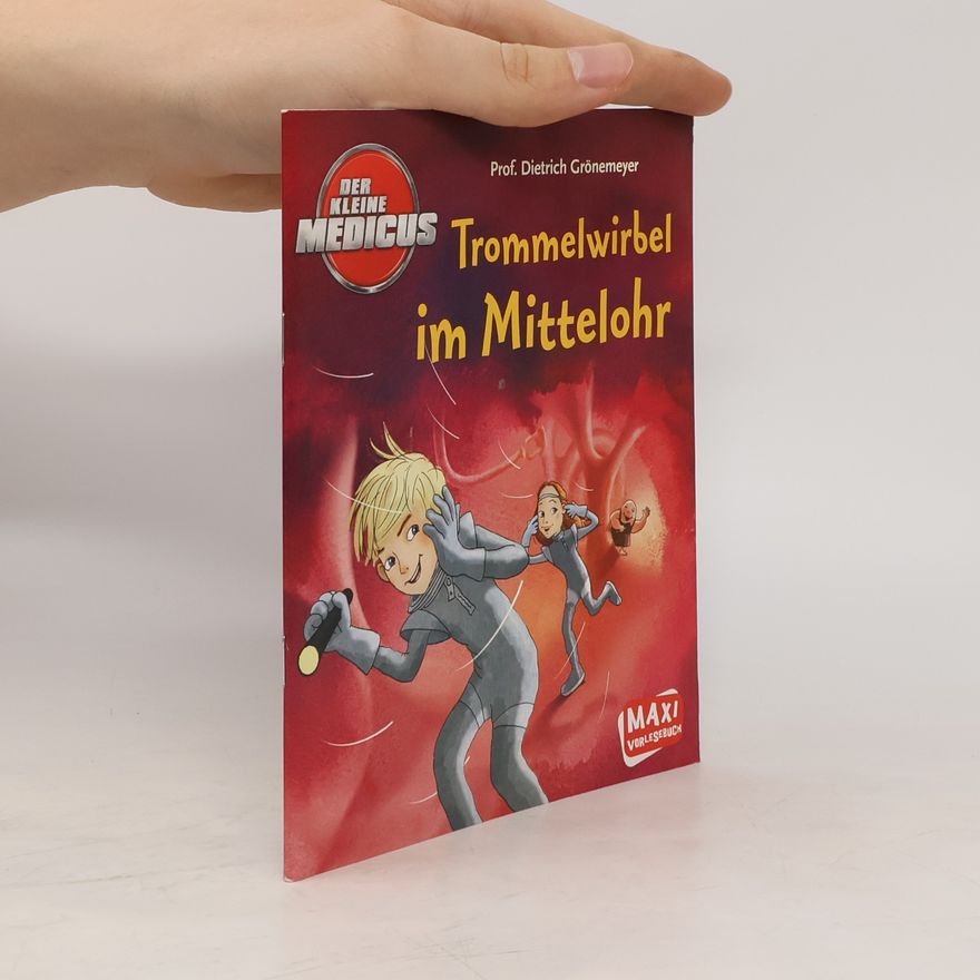 Dietrich H. W. Grönemeyer Der kleine Medicus - Trommelwirbel im Mittelohr