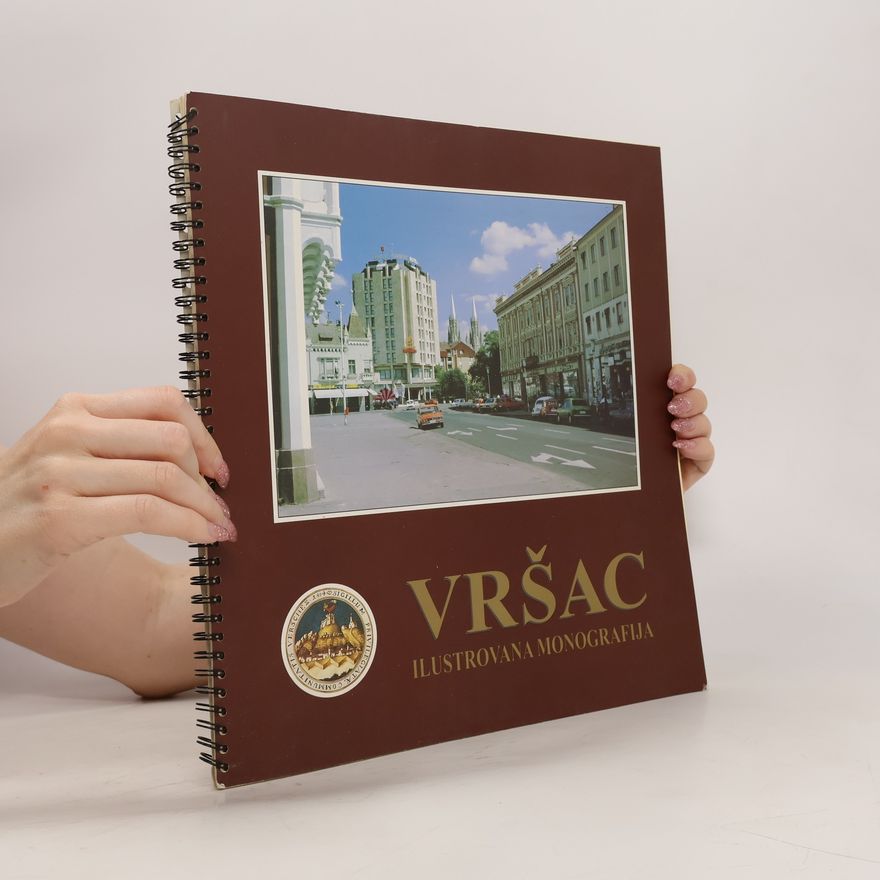 Autorenkollektiv Vršac. Ilustrovana monografija