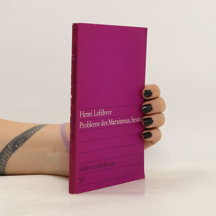 Henri Lefebvre Probleme des Marxismus, heute