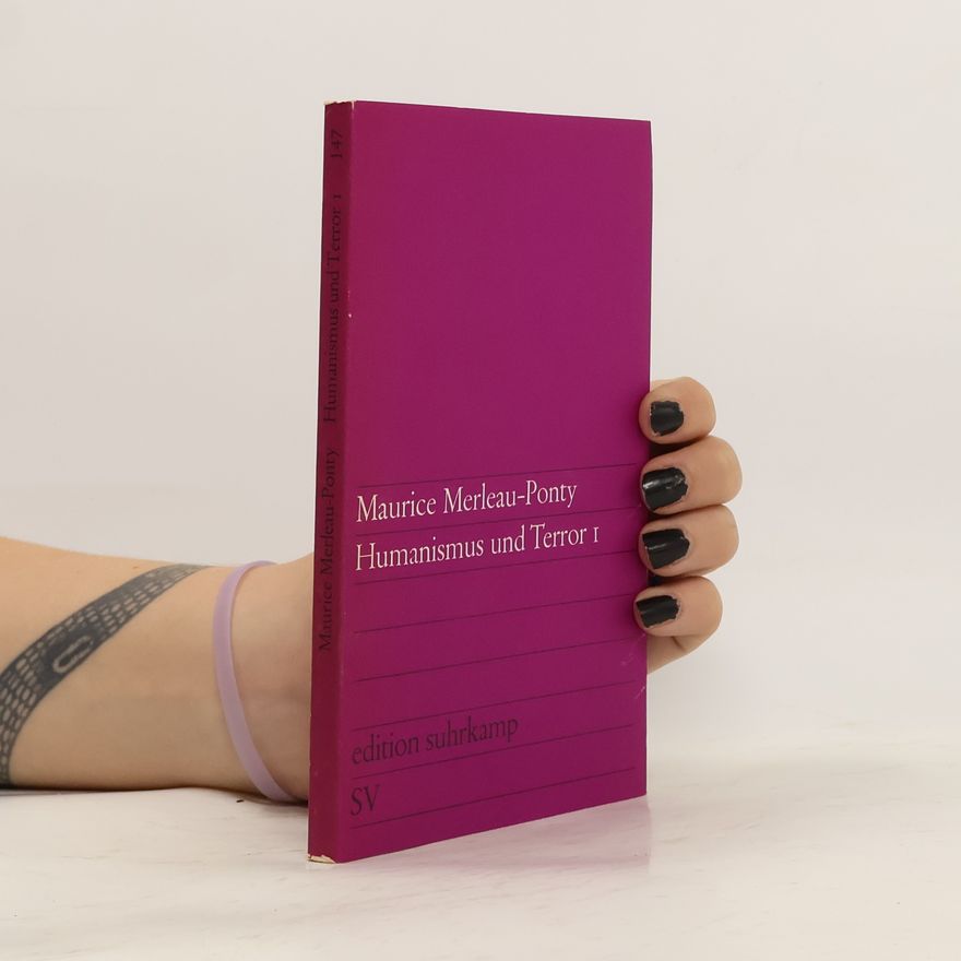 Maurice Merleau-Ponty Humanismus und Terror I