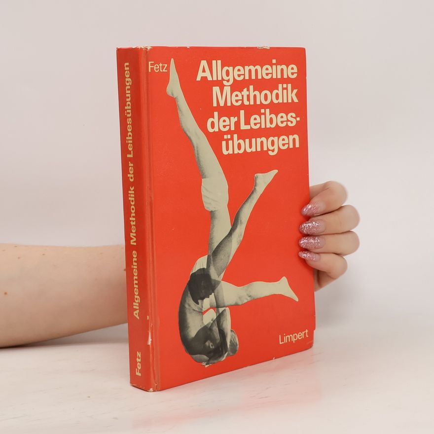 Friedrich Fetz Allgemeine Methodik der Leibesübungen