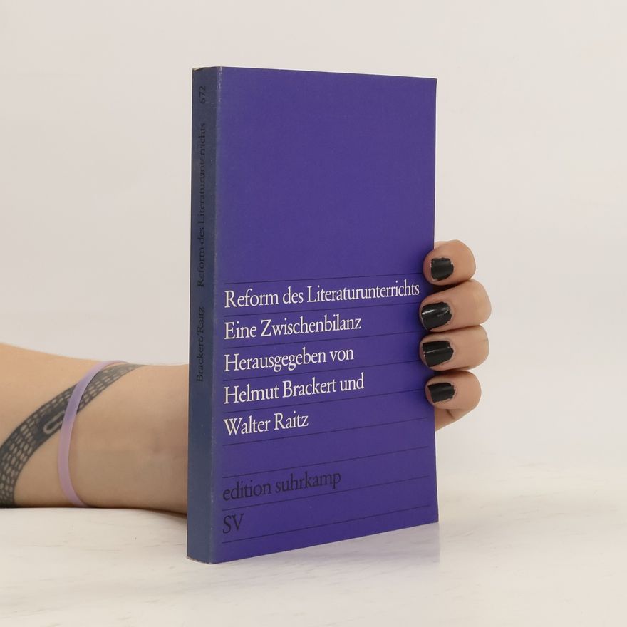Helmut Brackert Reform des Literaturunterrichtes. Eine Zwischenbilanz