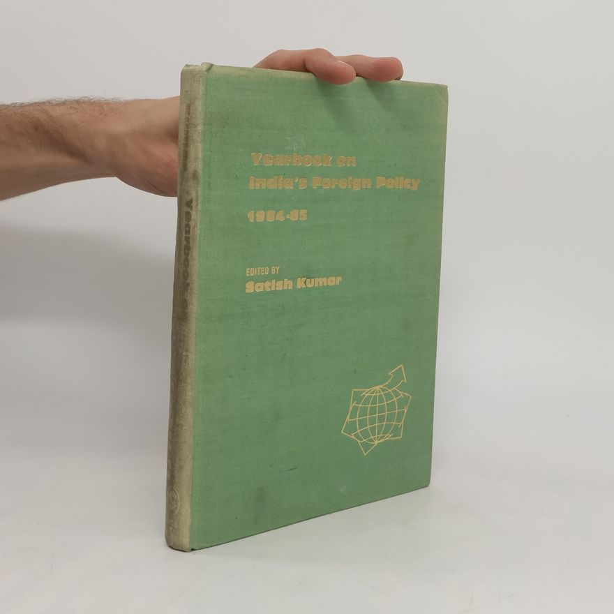 Satiš Kumár Yearbook on India's Foreign Policy 1984-85