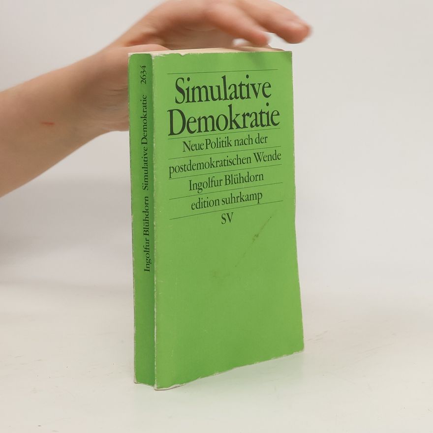 Ingolfur Blühdorn Simulative Demokratie