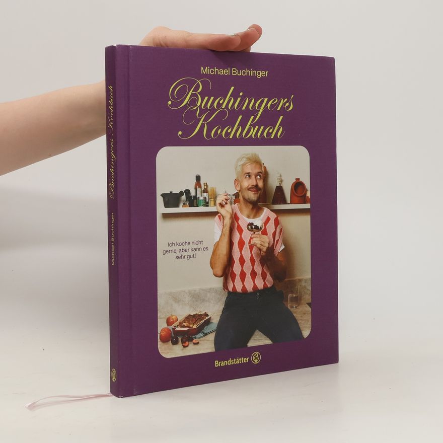 Michael Buchinger Buchingers Kochbuch. Ich koche nicht gern, aber kann es sehr gut.