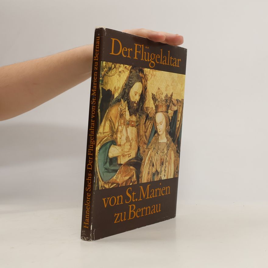 Hannelore Sachs Der Flügelaltar von S[ank]t Marien zu Bernau