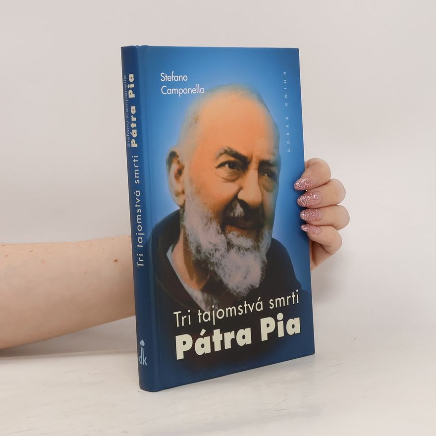 Stefano Campanella Tri tajomstvá smrti Pátra Pia
