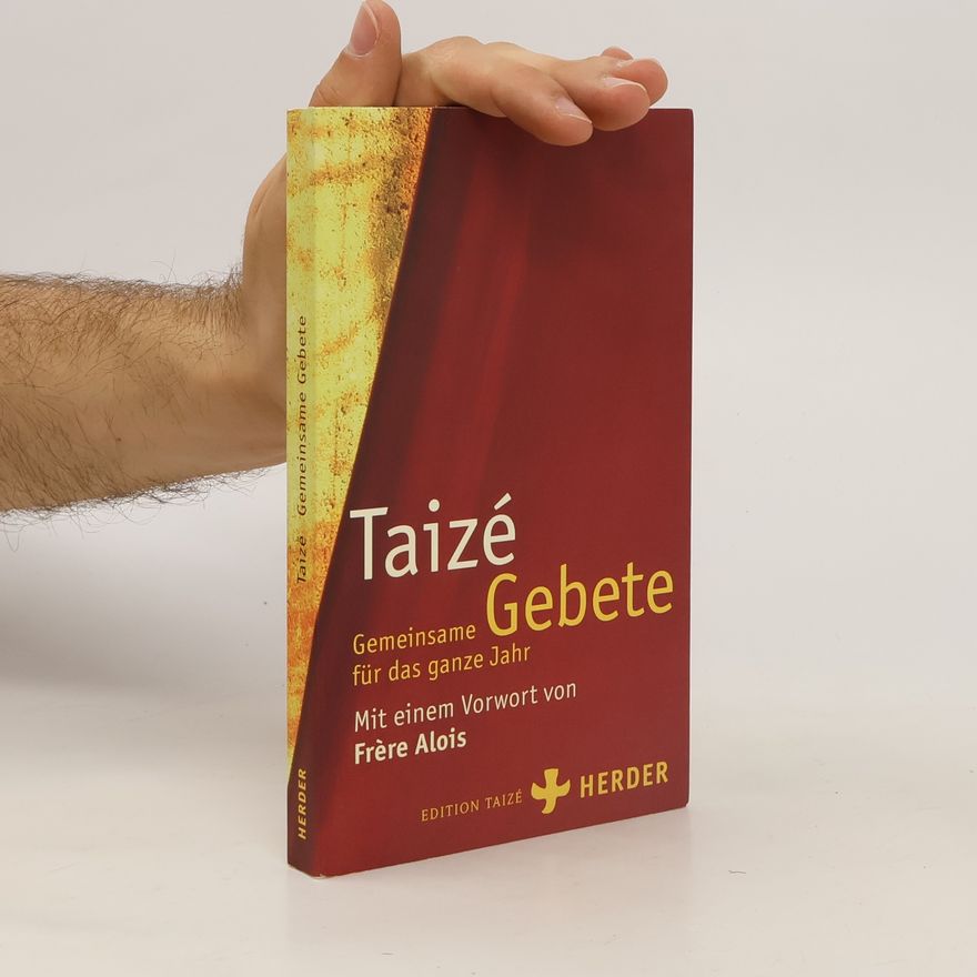 Frère Alois Taizé - Gemeinsame Gebete für das ganze Jahr