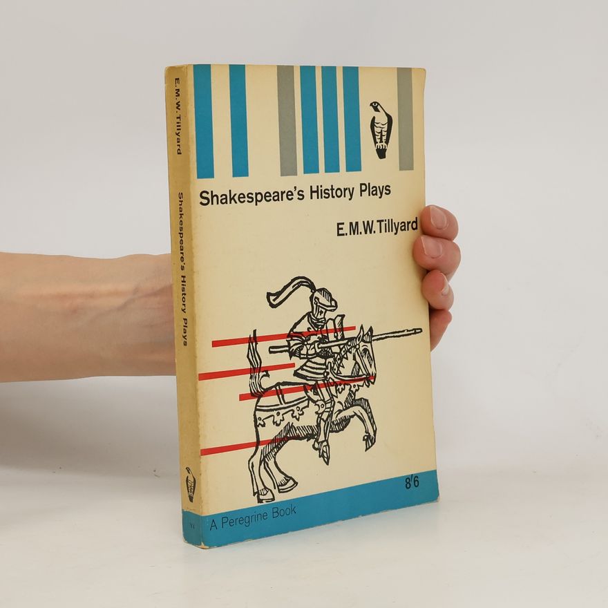 E. M. W. Tillyard Shakespeare's History Plays
