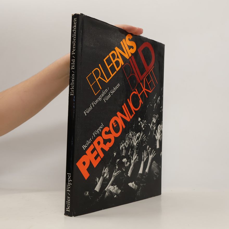 Autorenkollektiv Erlebnis, Bild, Persönlichkeit fünf Fotografen, fünf Sichten