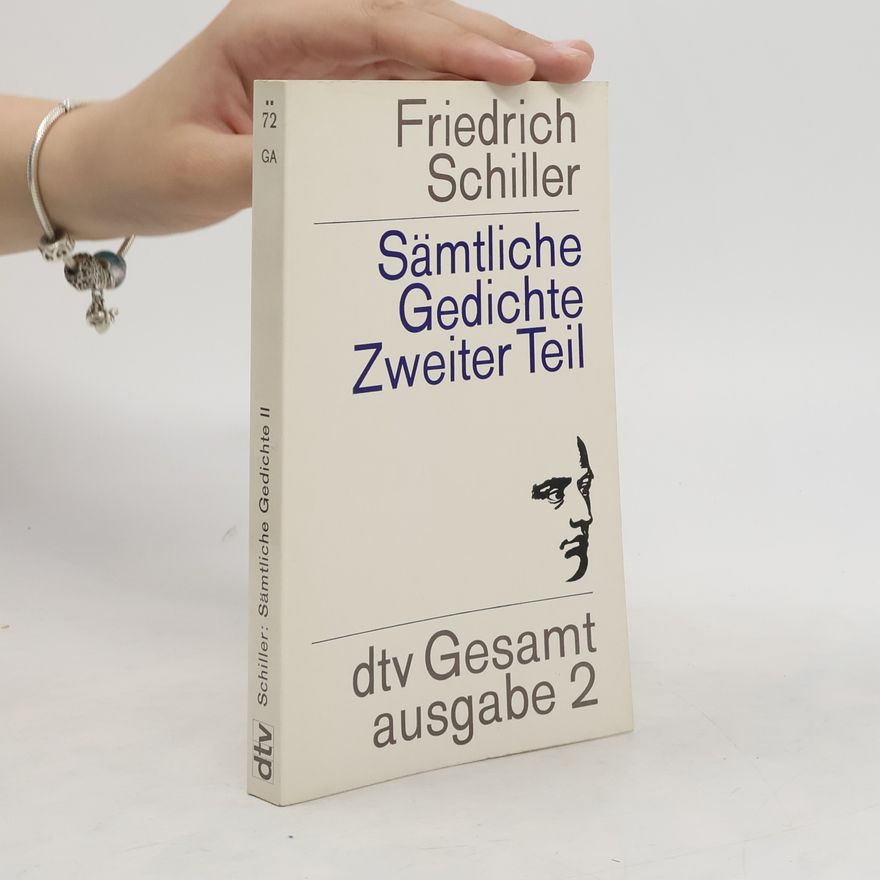 Friedrich Schiller Sämtliche Gedichte 2
