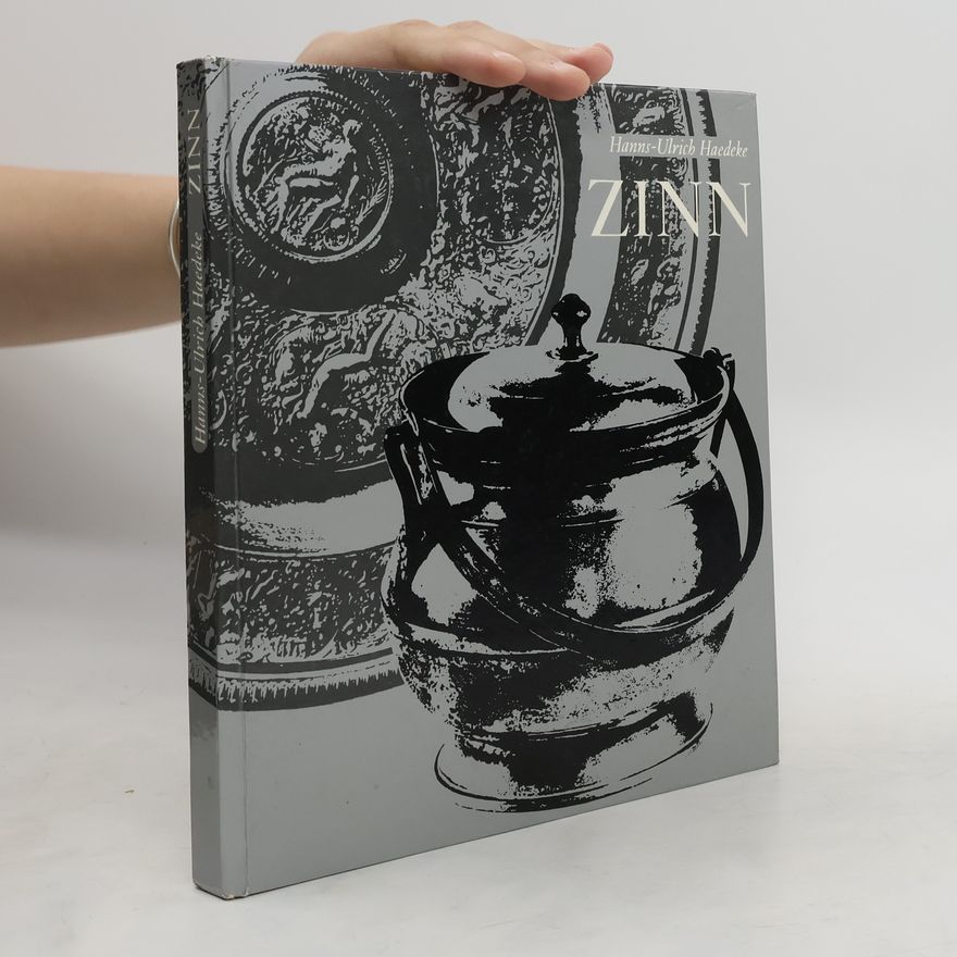 Hanns Ulrich Haedeke Zinn : Zentren der Zinngießerkunst von der Antike bis zum Jugendstil