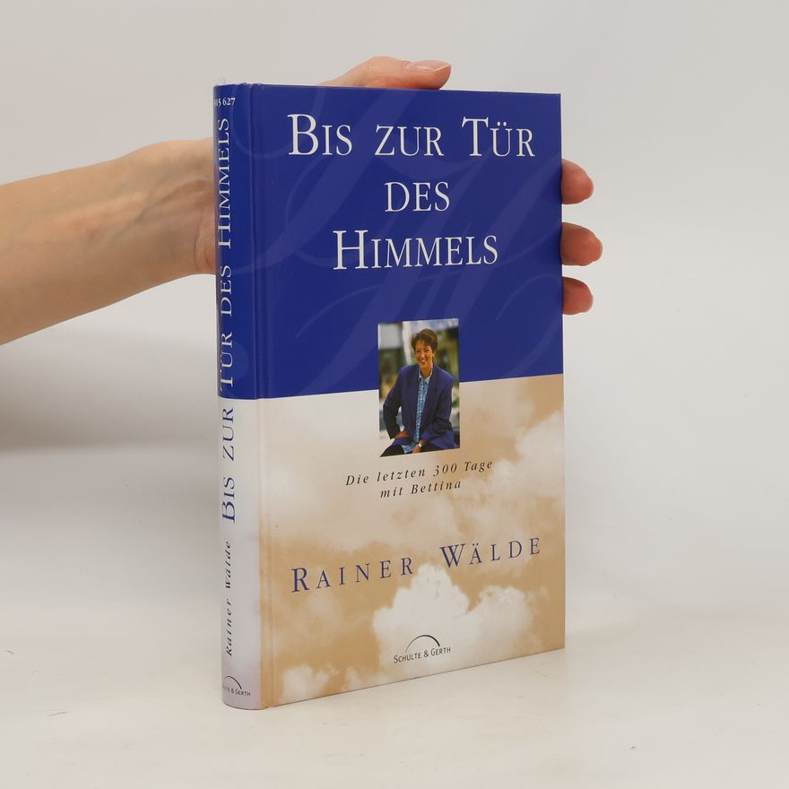Rainer Wälde Bis zur Tür des Himmels