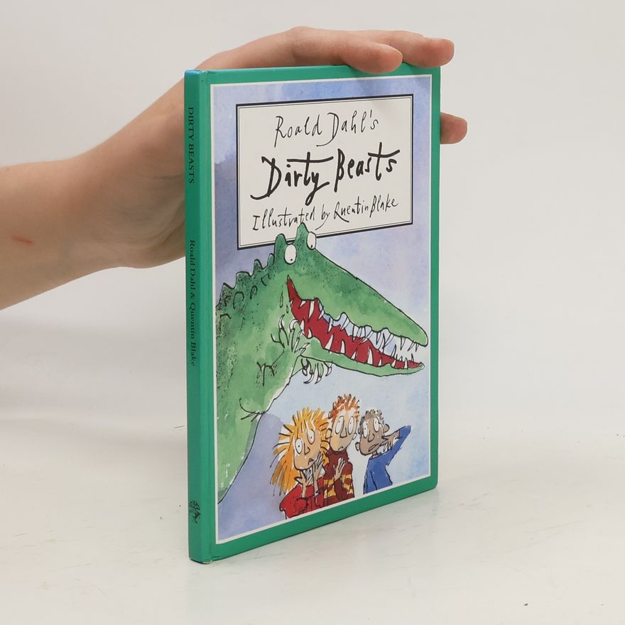 Roald Dahl Roald Dahl's Dirty Beasts