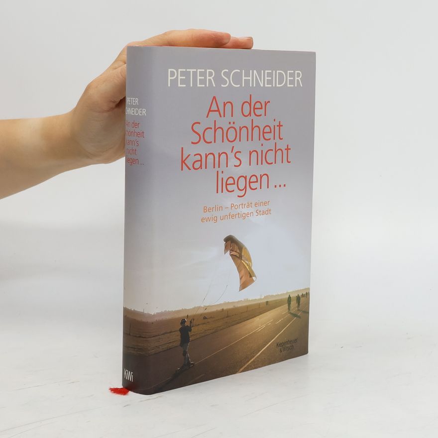 Peter Schneider An der Schönheit kann's nicht liegen