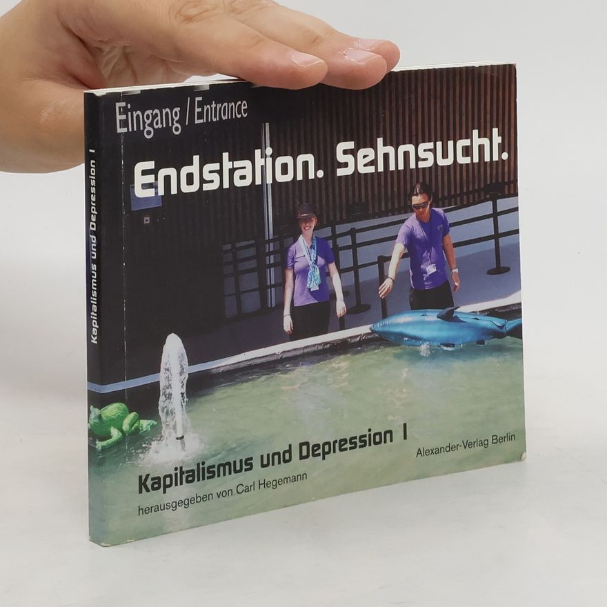 Diedrich Diederichsen Endstation. Sehnsucht. Kapitalismus und Depression 1