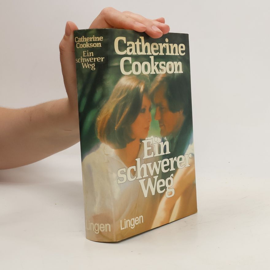 Catherine Cookson Ein schwerer Weg