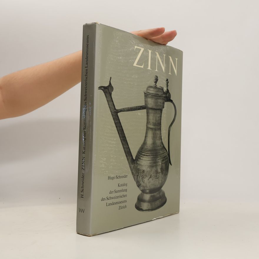 Hugo Schneider Zinn. Band I, Katalog der Sammlung des Schweizerischen Landesmuseums Zürich