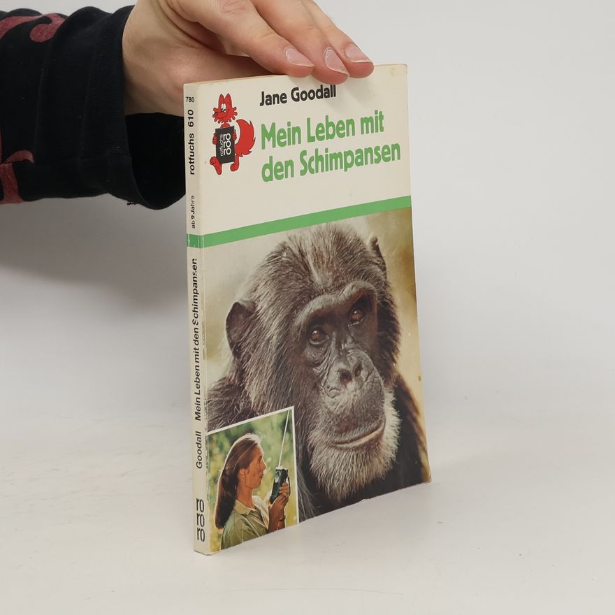 Jane Goodall Mein Leben mit den Schimpansen