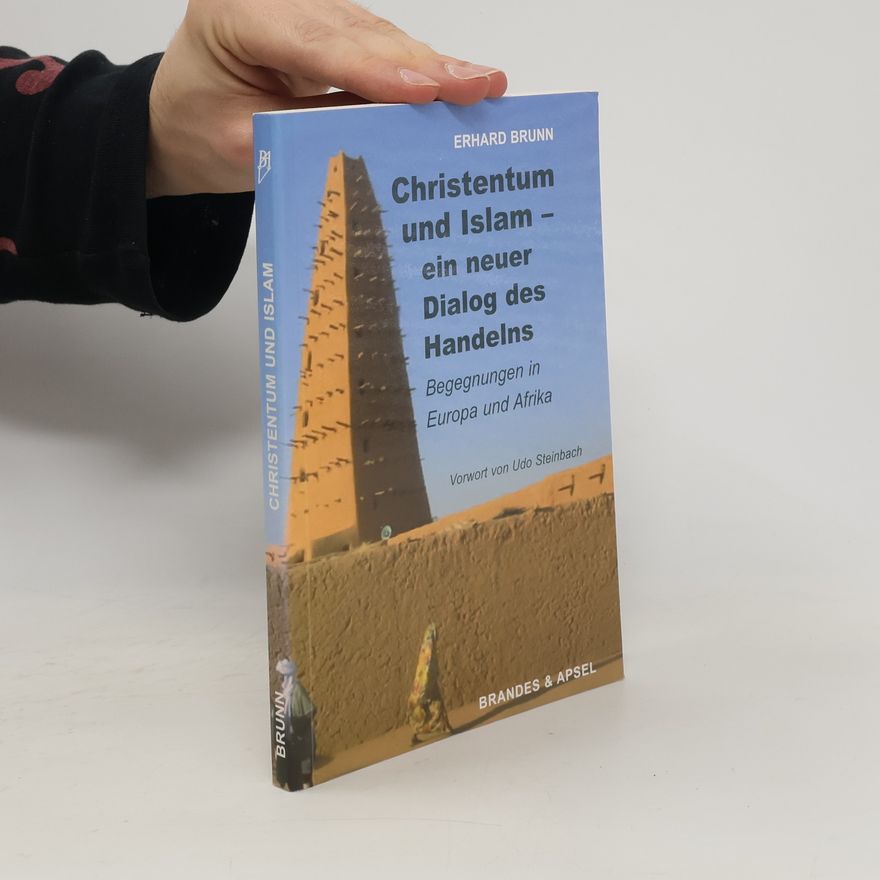 Erhard Brunn Christentum und Islam - ein neuer Dialog des Handelns