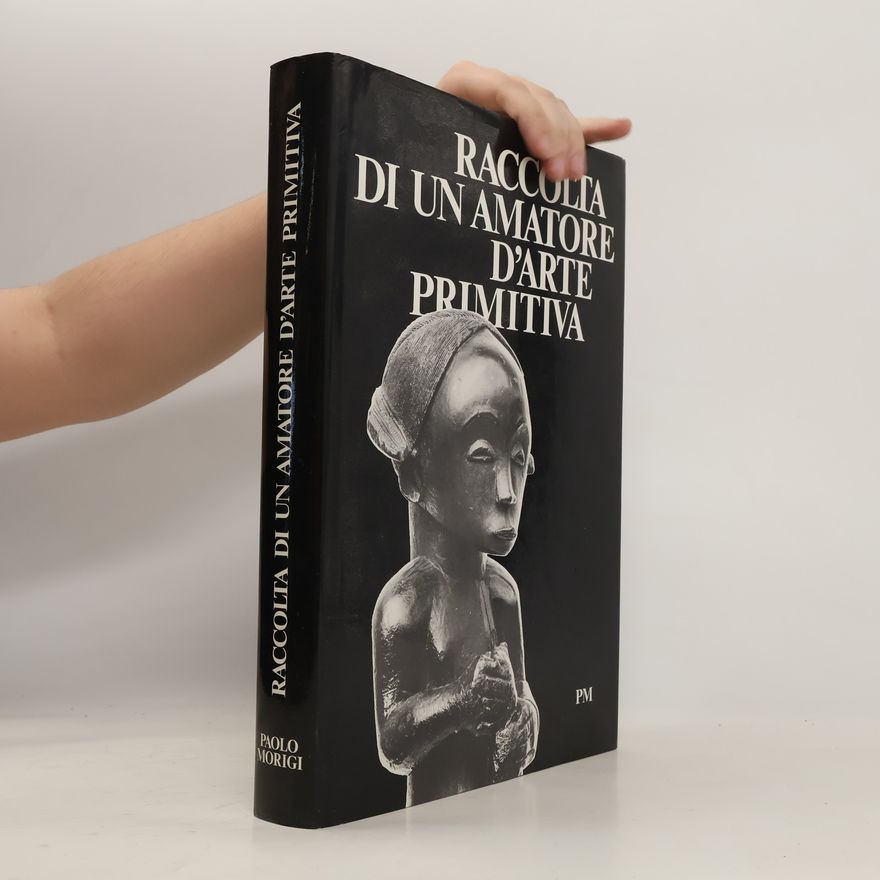 Paolo Morigi Raccolta di un amatore d'arte primitiva