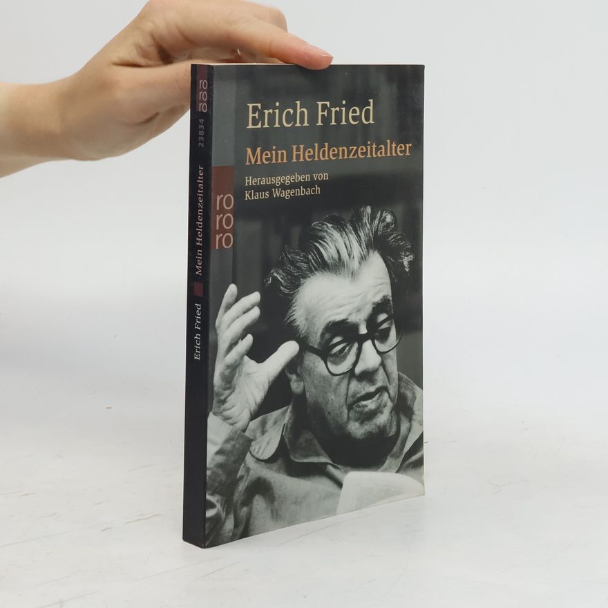 Erich Fried Mein Heldenzeitalter