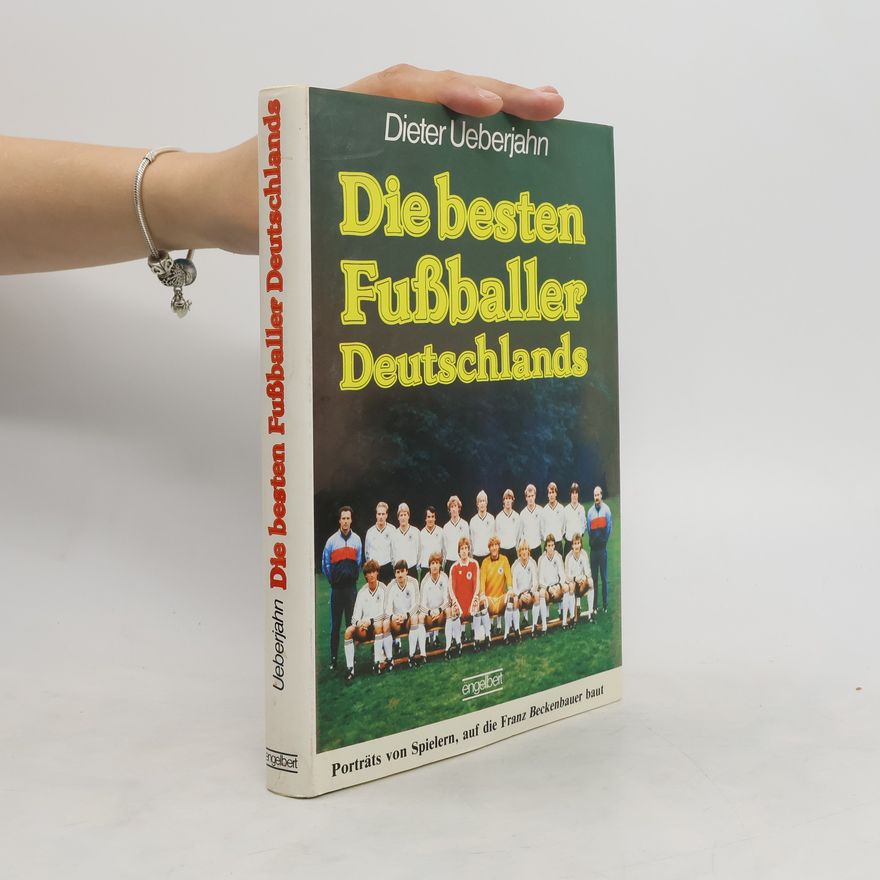 Dieter Ueberjahn Die besten Fussballer Deutschlands