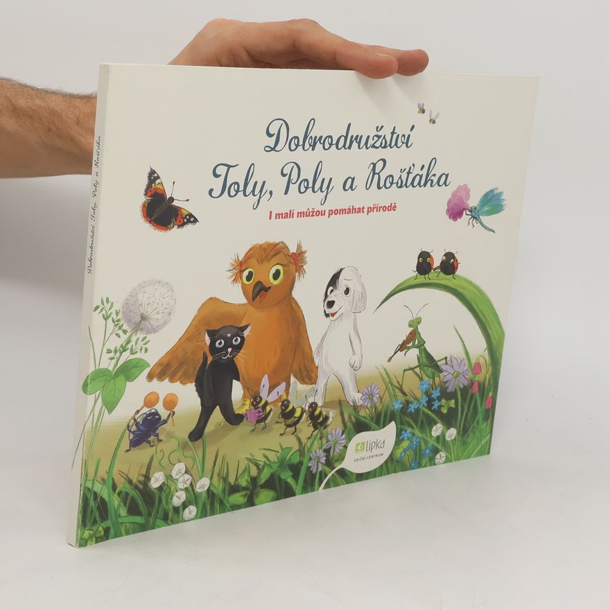 Kateřina Řeháková Dobrodružství Toly, Poly a Rošťáka