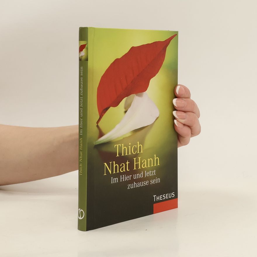 Thích Nhất Hạnh Im Hier und Jetzt zuhause sein
