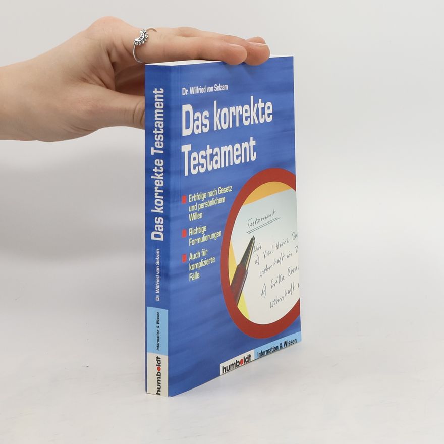 Wilfried von Selzam Das korrekte Testament