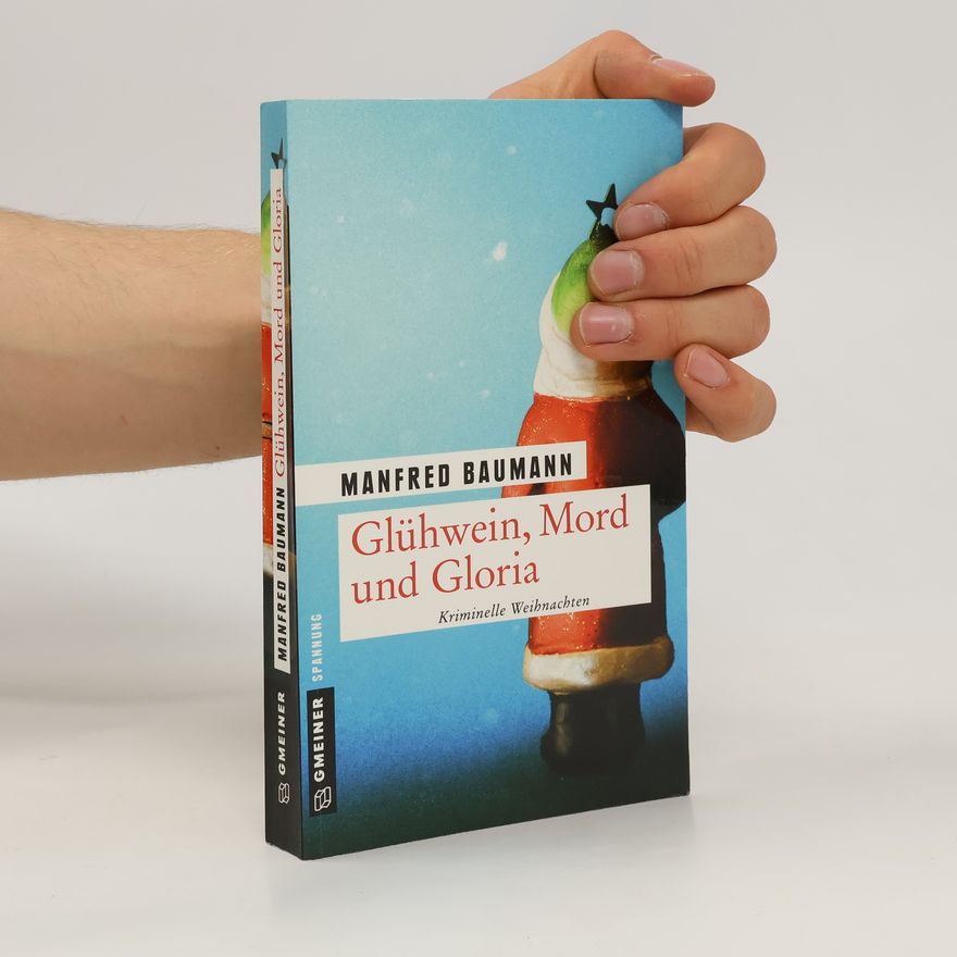 Manfred Baumann Glühwein, Mord und Gloria