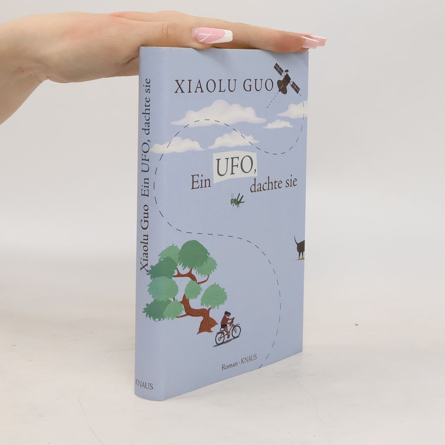 Xiaolu Guo Ein Ufo, dachte sie
