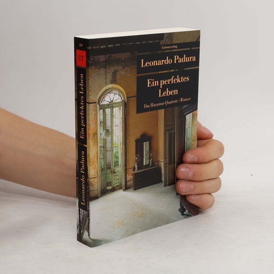 Leonardo Padura Fuentes Ein perfektes Leben