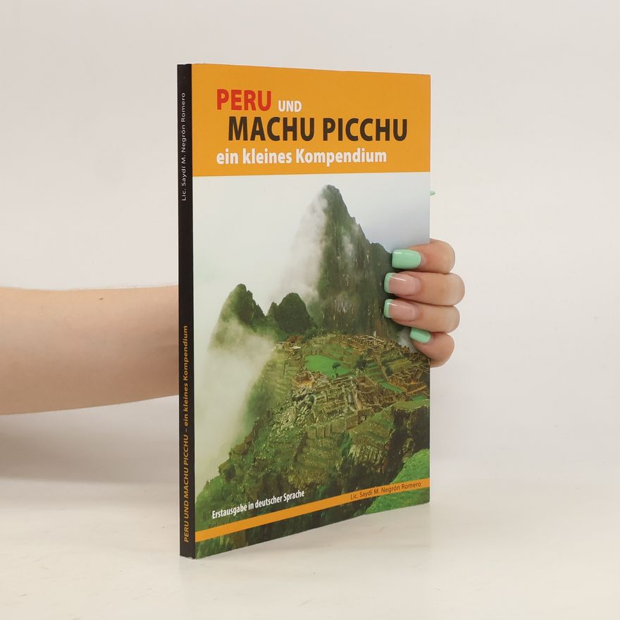 Oliver Meiser Peru und Machu Picchu ein kleines Kompendium