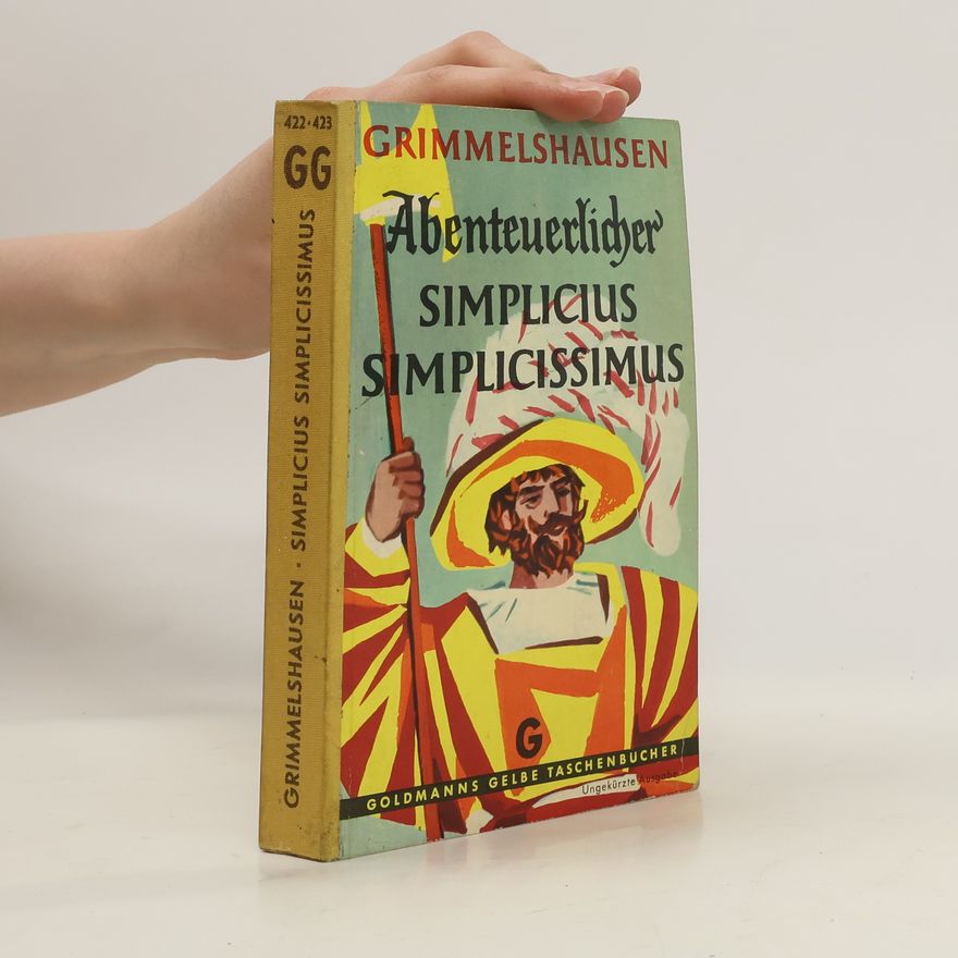 Hans Jakob Christoffel von Grimmelshausen Simplicius Simplicissimus